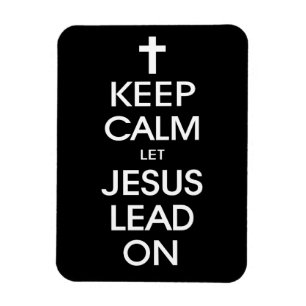 Keep Calm Let Jesus Lead On - Christian Religious Magnet