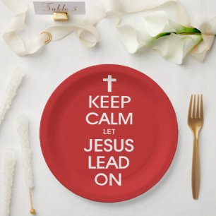 Keep Calm Let Jesus Lead On - Christian Religious Paper Plate