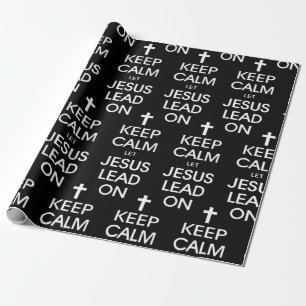Keep Calm Let Jesus Lead On - Christian Religious Wrapping Paper
