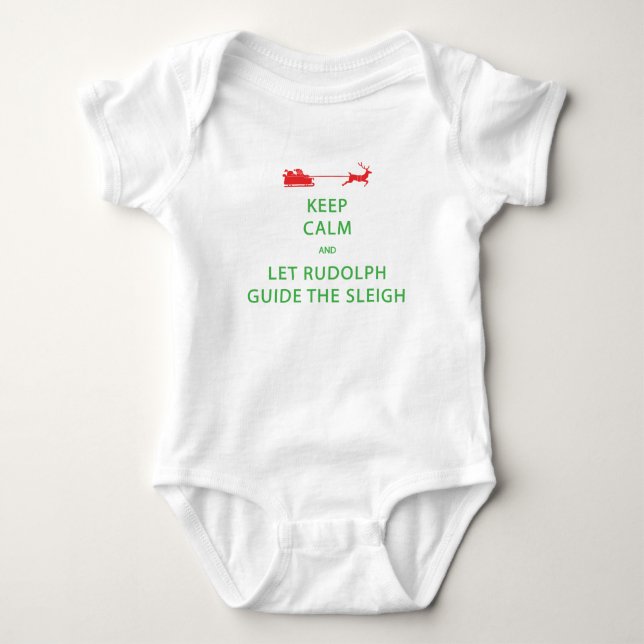 Keep Calm Let Rudolph Guide Sleigh Baby Bodysuit (Front)