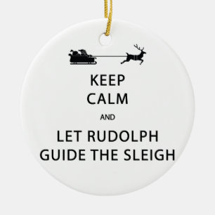 Keep Calm Let Rudolph Guide Sleigh Ceramic Tree Decoration