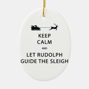 Keep Calm Let Rudolph Guide Sleigh Ceramic Tree Decoration