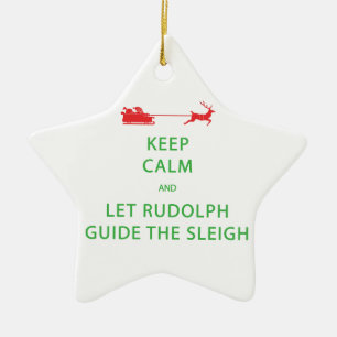 Keep Calm Let Rudolph Guide Sleigh Ceramic Tree Decoration