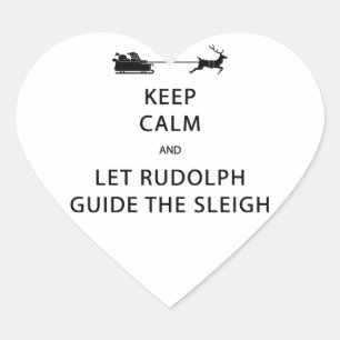 Keep Calm Let Rudolph Guide Sleigh Heart Sticker