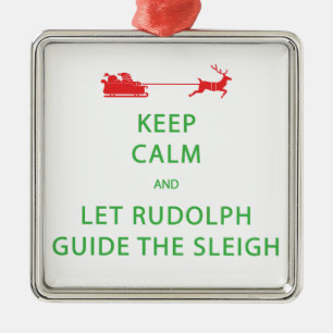 Keep Calm Let Rudolph Guide Sleigh Metal Tree Decoration