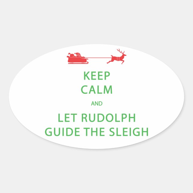 Keep Calm Let Rudolph Guide Sleigh Oval Sticker (Front)
