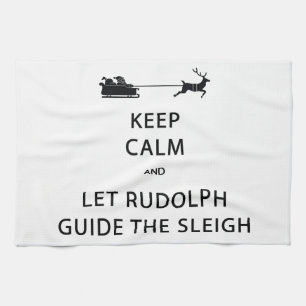 Keep Calm Let Rudolph Guide Sleigh Tea Towel