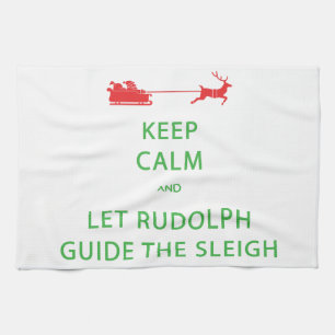 Keep Calm Let Rudolph Guide Sleigh Tea Towel