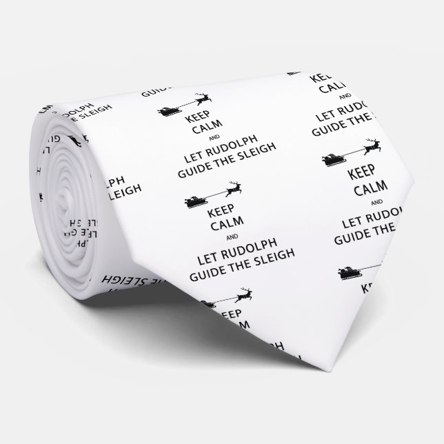 Keep Calm Let Rudolph Guide Sleigh Tie (Rolled)