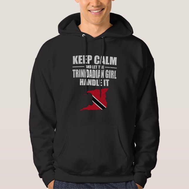 Keep Calm Let The Trinidadian Girl Handle  Trinida Hoodie (Front)