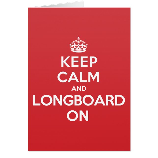 Keep Calm Longboard Greeting Note Card (Front)