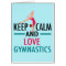 Keep Calm Love Gymnastics Beautiful Gymnast Card