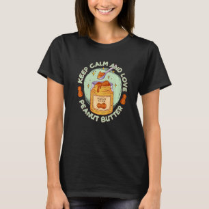 Keep Calm & Love Peanut Butter Edible Seed Peanut  T-Shirt