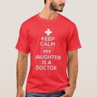 Keep Calm My Daughter Is A Doctor T For Dads