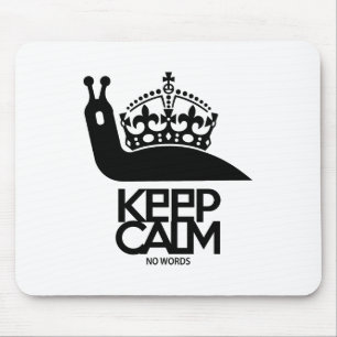 KEEP CALM NO WORDS BY MASANSER MOUSE PAD