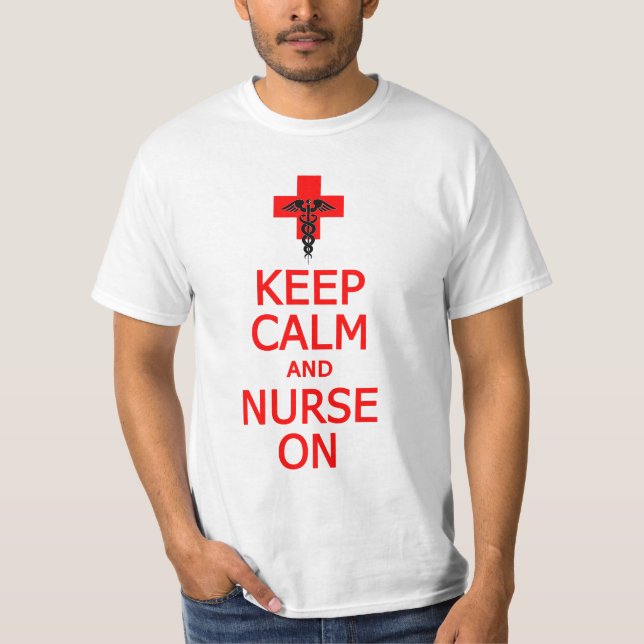 Keep Calm & Nurse On shirt - choose style, colour (Front)