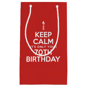 Keep Calm Only 70th Birthday Small Gift Bag