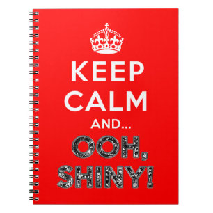 Keep Calm Ooh Shiny Spiral Notebook