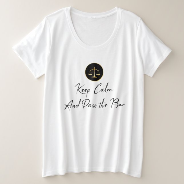 Keep Calm. Pass the Bar Exam. Plus Size T-Shirt (Design Front)