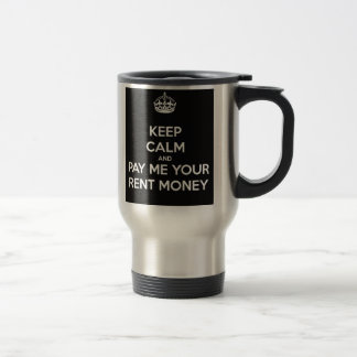 Keep Calm Pay Rent Travel Mug