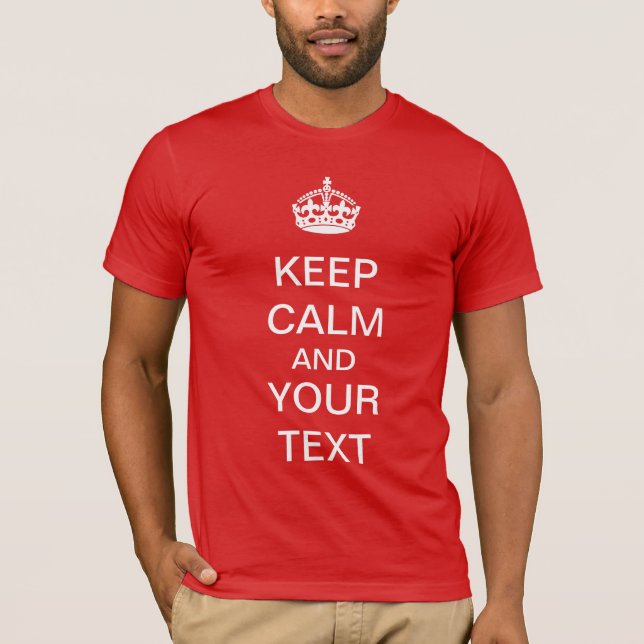 Keep Calm Personal Text Custom Customisable T-Shirt (Front)