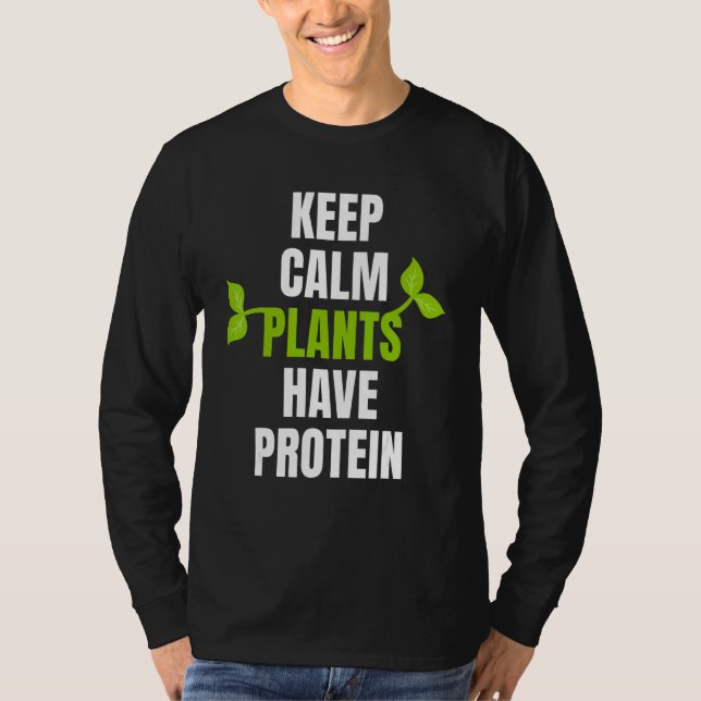 Keep Calm Plants Have Protein For Vegan And Vegeta T-Shirt (Front)