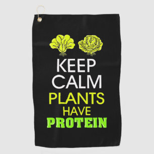 Keep Calm Plants Have Protein Golf Towel
