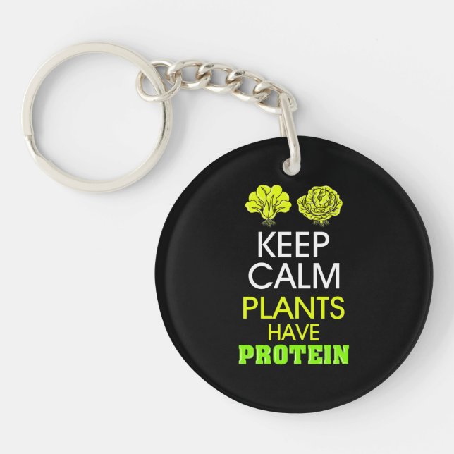 Keep Calm Plants Have Protein Key Ring (Front)