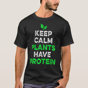 Keep Calm Plants Have Protein Organic Vegetables V T-Shirt