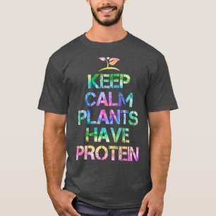 Keep Calm Plants Have Protein Tie Dey Vegan Gift  T-Shirt