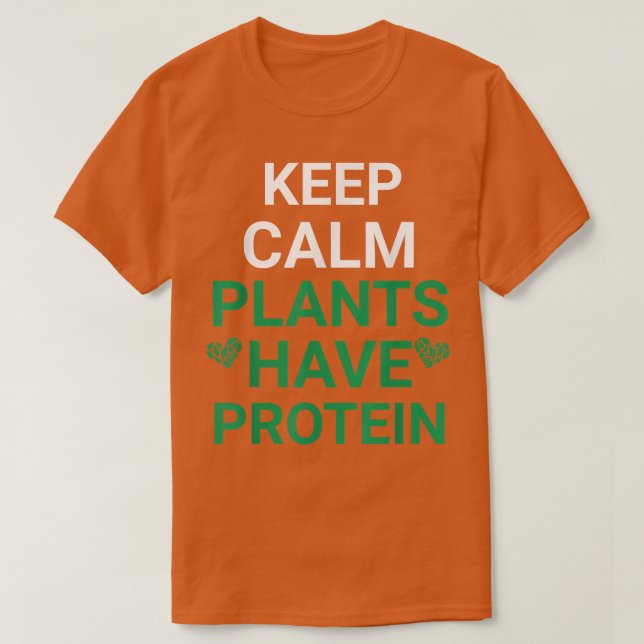 Keep Calm Plants Have Protein Vegan lovers Vegetar T-Shirt (Design Front)