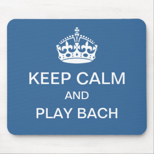 Keep calm play Bach mousepad