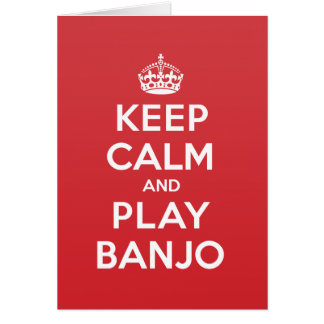 Keep Calm Play Banjo Greeting Note Card