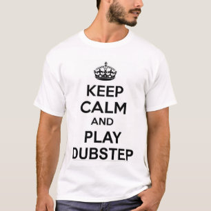 Keep Calm Play Dubstep Shirt
