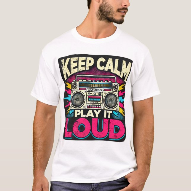 Keep Calm Play it Loud T-Shirt (Front)