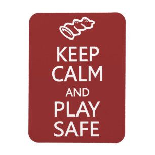 Keep Calm & Play Safe custom colour magnet