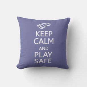 Keep Calm & Play Safe custom colour throw pillow