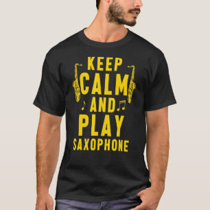 Keep Calm Play Saxophone Musician Jazz Band Saxoph T-Shirt