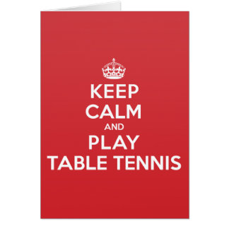 Keep Calm Play Table Tennis Greeting Note Card