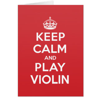 Keep Calm Play Violin Greeting Note Card