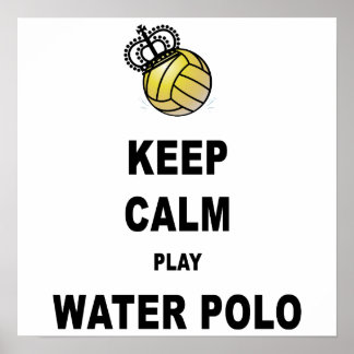 Keep Calm Play Water Polo Poster - White