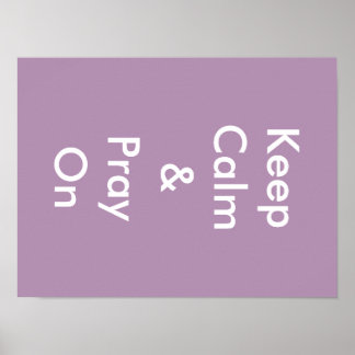 Keep Calm & Pray On Poster