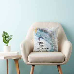Keep Calm Pretend At The Beach   Dolphins Pillow