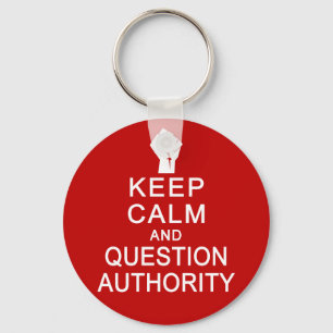 Keep Calm & Question Authority key chain
