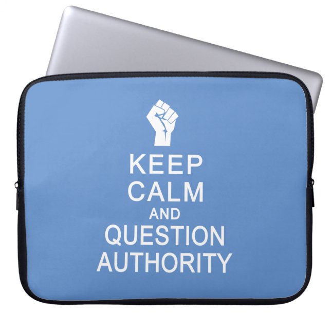 Keep Calm & Question Authority laptop sleeves (Front)