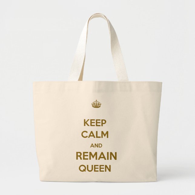 Keep Calm Remain Queen Style 1 Large Tote Bag (Front)