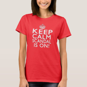Keep Calm - Scandal is On! T-Shirt