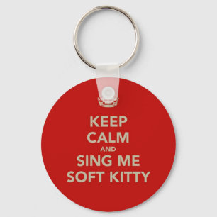 Keep Calm & Sing me Soft Kitty Key Ring