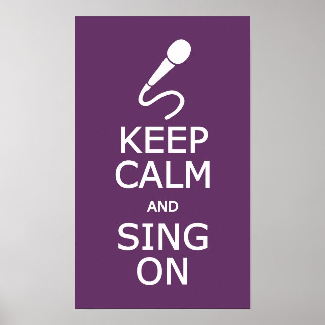 Keep Calm & Sing On custom colour poster (Front)