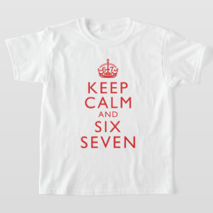 Keep Calm Six Seven Meme Viral Humor Apparel T-Shirt